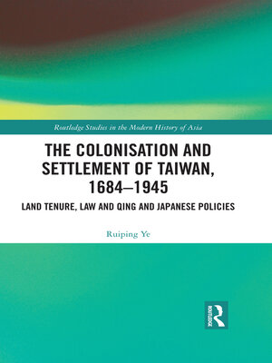 cover image of The Colonisation and Settlement of Taiwan, 1684–1945